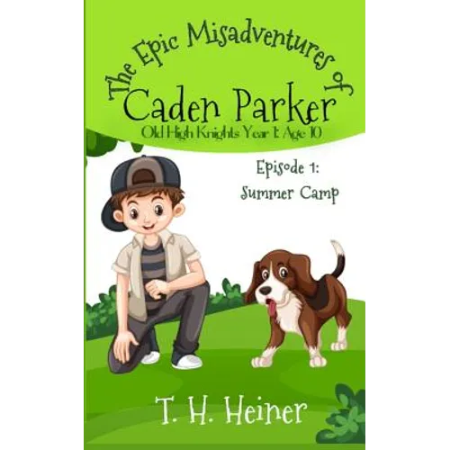 Episode 1: Summer Camp: The Epic Misadventures of Caden Parker