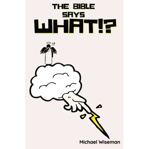 The Bible Says What!?
