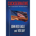 Cuckservative: How "Conservatives" Betrayed America