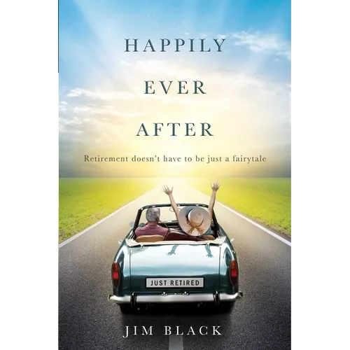 Happily Ever After: Retirment Doesn't Have to Be Just a Fairytale