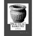 Practical Basketry: 1916