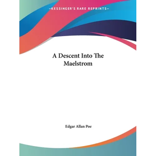 A Descent Into The Maelstrom