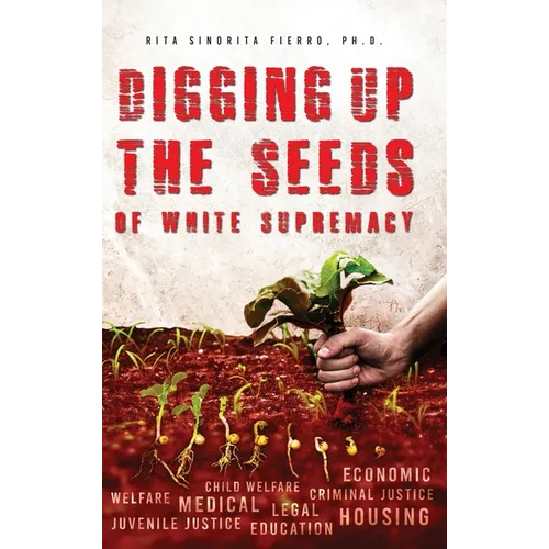 Digging Up the Seeds of white Supremacy