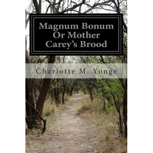 Magnum Bonum Or Mother Carey's Brood