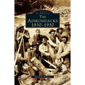 Adirondacks: 1830-1930