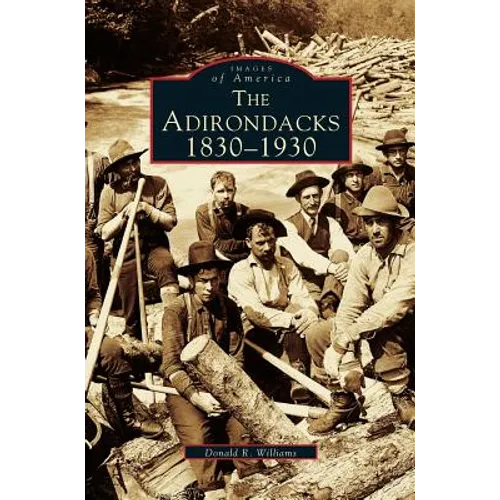 Adirondacks: 1830-1930