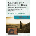 Clouds in a Glass of Beer: Simple Experiments in Atmospheric Physics
