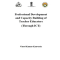 Professional Development and Capacity Building of Teacher Educators: Through ICT