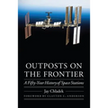 Outposts on the Frontier: A Fifty-Year History of Space Stations