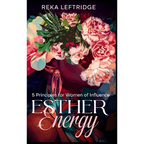 Esther Energy: 5 Principles for Women of Influence - Hardcover