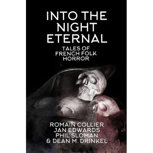 Into the Night Eternal: Tales of French Folk Horror