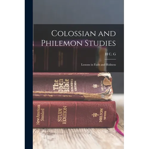 Colossian and Philemon Studies: Lessons in Faith and Holiness