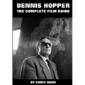 Dennis Hopper: The Complete Film Guide