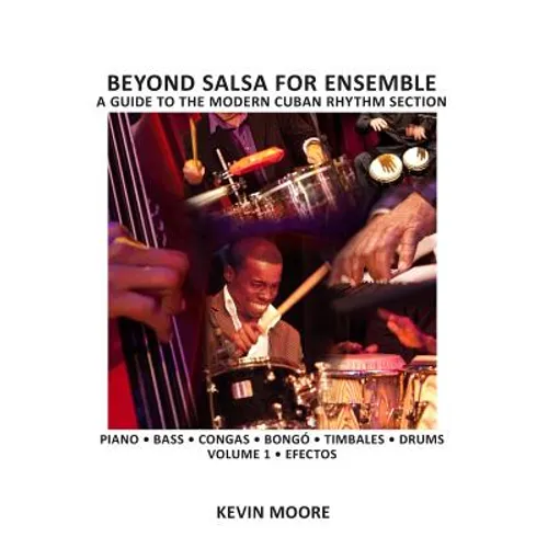 Beyond Salsa for Ensemble - Cuban Rhythm Section Exercises: Piano - Bass - Drums - Timbales - Congas - Bongó