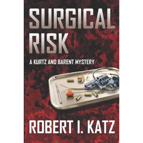 Surgical Risk: A Kurtz and Barent Mystery