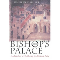 The Bishop's Palace: Architecture and Authority in Medieval Italy