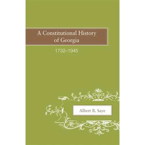 A Constitutional History of Georgia, 1732-1945