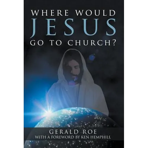 Where Would Jesus Go to Church?