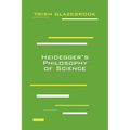 Heidegger's Philosophy of Science