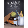 A Daily Walk with God: A 365-Day Devotional for Teachers