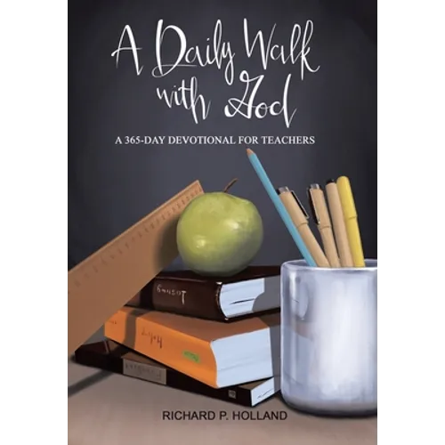 A Daily Walk with God: A 365-Day Devotional for Teachers