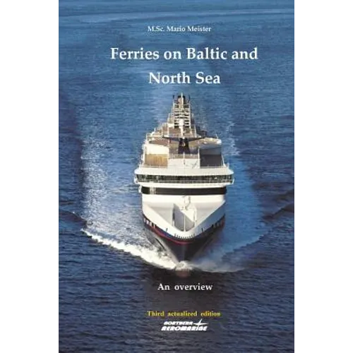 Ferries on Baltic and North Sea: An overview / Third actualized edition