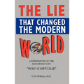 The LIe That Changed The Modern World