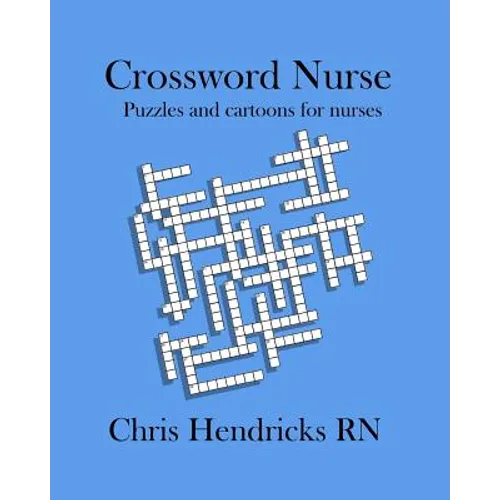 Crossword Nurse: Puzzles and cartoons for nurses