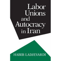 Labor Unions and Autocracy in Iran