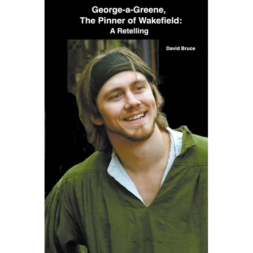 George-A-Greene, The Pinner of Wakefield: A Retelling
