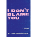 I Don't Blame You
