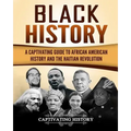 Black History: A Captivating Guide to African American History and the Haitian Revolution