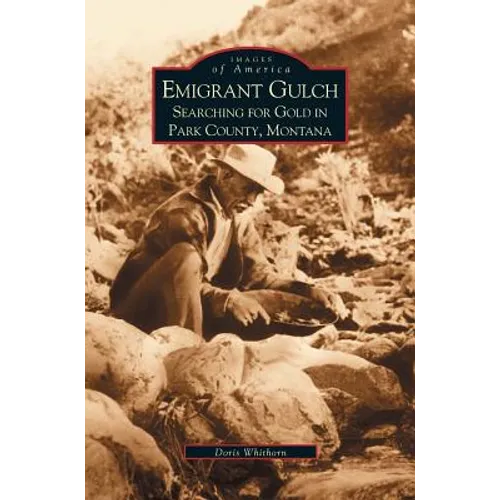 Emigrant Gulch: Searching for Gold in Park County