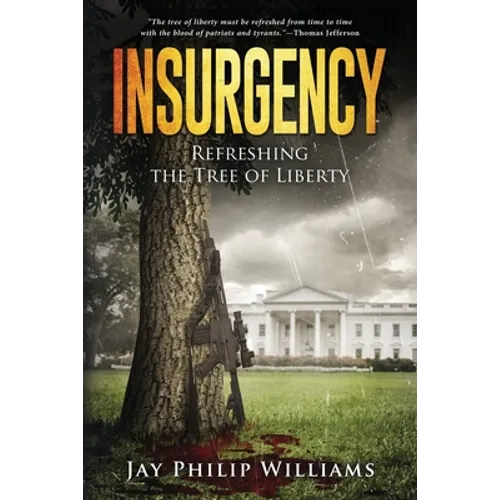 Insurgency: Refreshing the Tree of Liberty