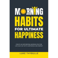 Morning Habits For Ultimate Happiness