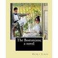 The Bostonians; a novel. By: Henry James: Novel (World's classic's)