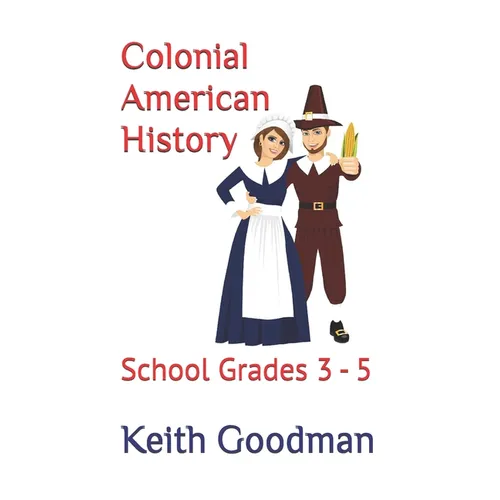 Colonial American History: School Grades 3 - 5