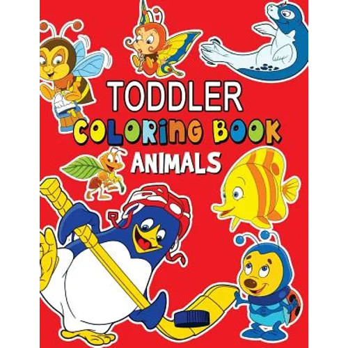 Animals Toddler Coloring Book: Coloring Books for Kids Ages 2-4