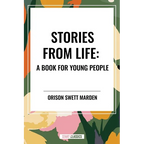 Stories from Life: A Book for Young People - Hardcover