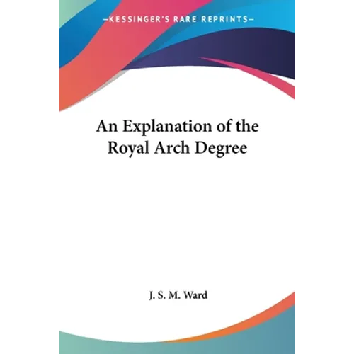 An Explanation of the Royal Arch Degree