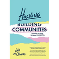 Hacking Communities: Cracking the Code to Vibrant Communities