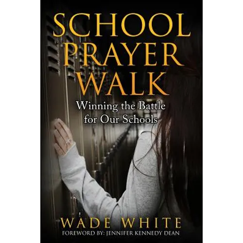 School Prayer Walk: Winning The Battle For Our Schools