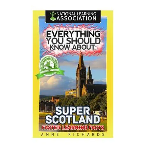 Everything You Should Know About: Super Scotland Faster Learning Facts