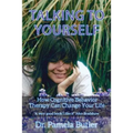 Talking To Yourself: How Cognitive Behavior Therapy Can Change Your Life.