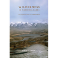Wilderness in National Parks: Playground or Preserve