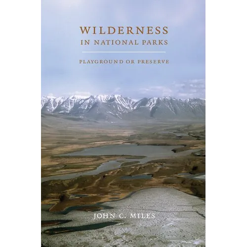 Wilderness in National Parks: Playground or Preserve