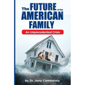 The Future of the American Family: An Unprecedented Crisis