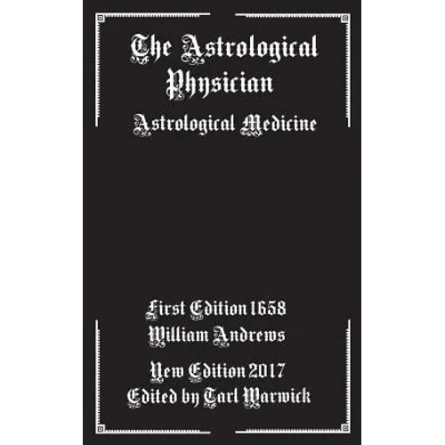 The Astrological Physician: Astrological Medicine