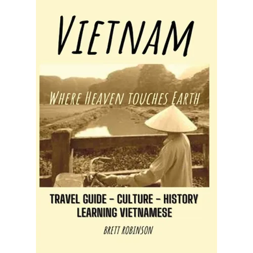 Vietnam: Where Heaven Meets Earth