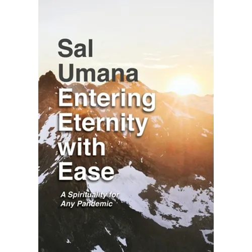 Entering Eternity with Ease: A Spirituality for Any Pandemic